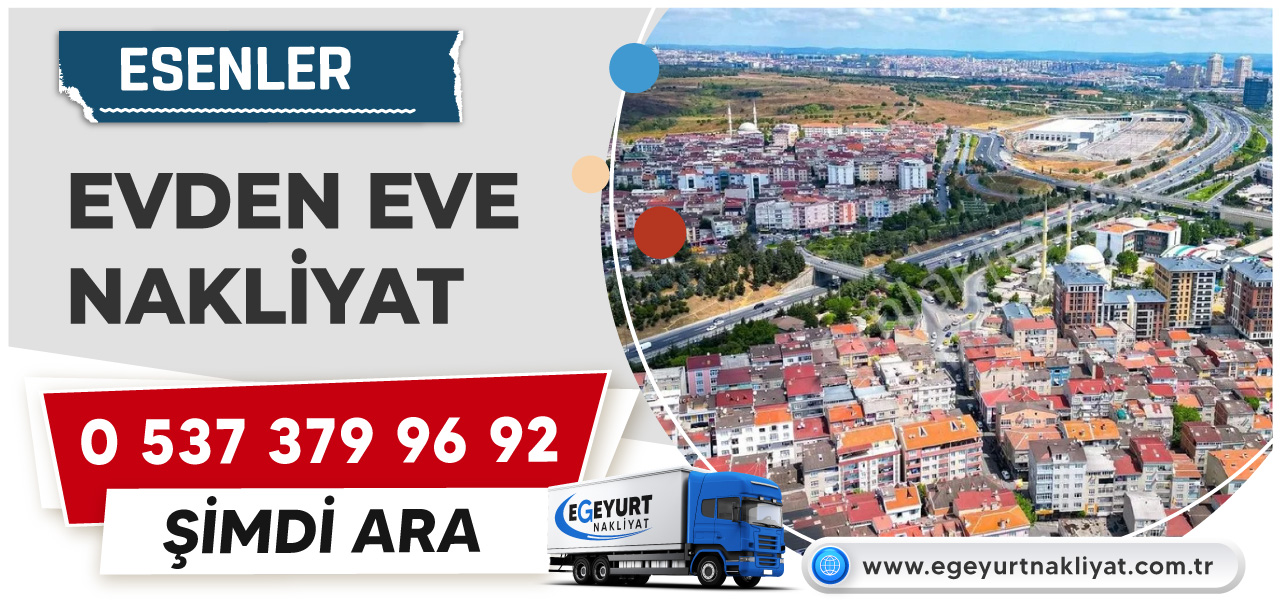 Esenler Evden Eve Nakliyat